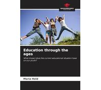 Education through the ages: What impact does the current educational situation have on our youth?