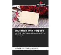 Education with Purpose: Humanized Practices with Systemic Approaches and Gender Equity