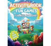 Educational and Creative Activity Book for Kids 4-7 Years: 80+ Full Color Games to Train Intelligence While Having Fun