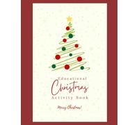 Educational Christmas activity book: 12 Fun and Festive Coloring Pages | Creative writing | Math questions | letter to Santa | wish list | merry Christmas