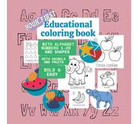 Educational coloring book: Learn alphabet, numbers and shapes the fun and easy way