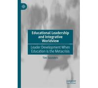 Educational Leadership and Integrative Worldview: Leader Development When Education is the Metacrisis