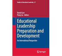 Educational Leadership Preparation and Development: An International and Future Focused Perspective: 27