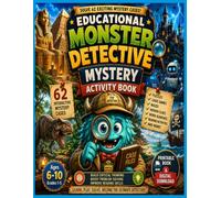 Educational Monster Detective Mystery Activity Book: 62 Interactive Mystery Cases with Educational Puzzles, Logic Games, Observation Challenges, ... Thinking Adventures for Kids Ages 6-10