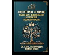 Educational Planning, Management, Administration, and Leadership: Theory and Practice
