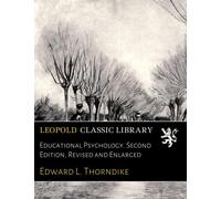 Educational Psychology. Second Edition, Revised and Enlarged