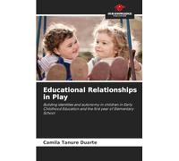 Educational Relationships in Play: Building identities and autonomy in children in Early Childhood Education and the first year of Elementary School