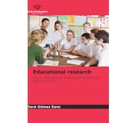Educational research: Keys to understanding, analyzing and transforming teaching practice