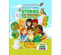 EDUCATIONAL STORIES FOR CHILDREN WHILE COLORING!: Nurturing little hearts with the magic of stories, learning life lessons and having fun coloring!