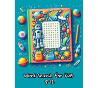 Educational Word Search for Kids, 30 Fun-Filled Pages of Learning with Answer Key!: Word Puzzles with Answer Key for Teens; School Kids Book with ... System, Vehickles, Plants, Animals and more