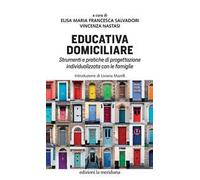 Educativa domiciliare. Strumenti e pratiche di progettazione individualizzata con le famiglie