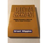 Educative Assessment: Designing Assessments to Inform and Improve Student Performance