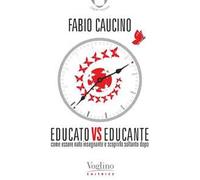 Educato vs educante. Come essere nato insegnante e scoprirlo soltanto dopo