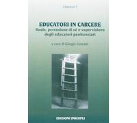 Educatori in carcere. Ruolo, percezione di sé e supervisione degli educatori penitenziari
