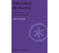Educatori in ricerca. Un'esperienza locale fra teoria e pratiche