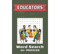 Educators Word Search Puzzle Book: Word Searches with Easy to Read Print about Educators, Teachers, Learning and More | 6x9 inches, 110 pages | 50+ Puzzles