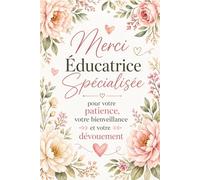 Educatrice spécialisée - Carnet de notes: avec citations inspirantes et messages de gratitude - Cadeau éducatrice spécialisée personnalisé et original, A5