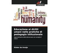 Educazione ai diritti umani nelle pratiche di pedagogia istituzionale: Apprendimento della democrazia nei consigli di classe