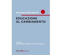 Educazione al cambiamento [Paperback] Bertin, Giovanni Maria