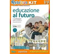 EDUCAZIONE AL FUTURO LA PEDAGOGIA DALLA SCOLASTICA AL POSITIVISMO (9788839537454) - Libro Scolastico + Kit Scuola con Copertine Rebillo