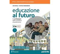 9788839537454 AVALLE UGO; MARANZANA MICHELE EDUCAZIONE AL FUTURO. LA PEDAGOGIA D