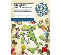 Educazione alla cittadinanza. Schede operative sui principi fondamentali della Costituzione