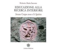 Educazione alla ricerca interiore. Senza corpo non c'è spirito