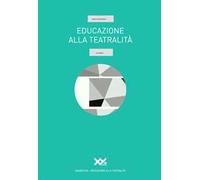 Educazione alla teatralità. La prassi