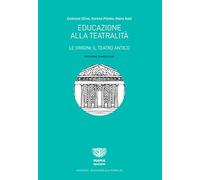 Educazione alla teatralità. Le origini: il teatro antico