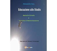 Educazione allo studio. Metodi di studio e tecniche di memorizzazione