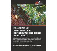 EDUCAZIONE AMBIENTALE E CONSERVAZIONE DEGLI SPAZI VERDI: EDUCAZIONE AMBIENTALE E CONSERVAZIONE DEGLI SPAZI VERDI NELLA CITTÀ DI BUKAVU, IL CASO DEL COMUNE DI KADUTU