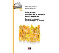 Educazione ambientale e motoria in età evolutiva. Per una pedagogia del mo...