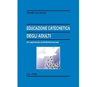 Educazione catechetica degli adulti. Un approccio multidimensionale