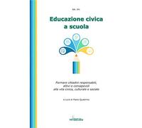Educazione civica a scuola. Per la Scuola media - Deplano Vindice, Quadrin...