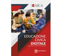 Educazione civica digitale. Per le Scuole superiori - Amendola Marianna, S...