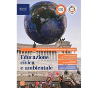 Educazione civica e ambientale. Con Hub young e Hub kit. Per il primo biennio delle Scuole superiori. Con e-book. Con espansione online