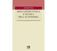 Educazione civica e scuola dell'autonomia. La questione pedagogica della democrazia