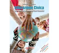 Educazione civica. Insieme in un mondo che cambia. Ediz. per la scuola