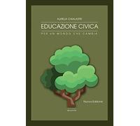 Educazione civica. Per un mondo che cambia. Per le Scuole superiori. Con espansione online