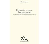 Educazione come lasciar essere. Dai Disability Studies a una pedagogia partigiana della vita