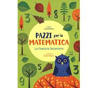 La foresta incantata. Pazzi per la matematica. Con adesivi. Ediz. a colori