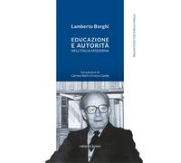 Educazione e autorità nell'Italia moderna - Borghi Lamberto