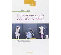 Educazione e crisi dei valori pubblici. Le sfide per insegnanti, studenti ed educazione pubblica