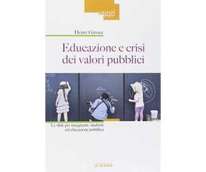 Educazione e crisi dei valori pubblici. Le sfide per insegnanti, studenti ed educazione pubblica