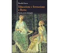 Educazione e formazione a Roma. Storia, testi, immagini