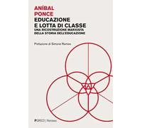 Educazione e lotta di classe. Una ricostruzione marxista della storia dell'educazione