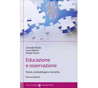 Educazione e osservazione. Teorie, metodologie e tecniche. Nuova ediz.