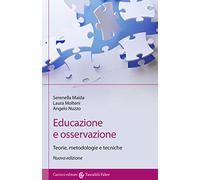 Educazione e osservazione. Teorie, metodologie e tecniche. Nuova ediz.