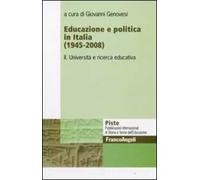 Educazione e politica in Italia (1945-2008). Vol. 2: Università e ricerca educativa.