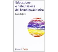 Educazione e riabilitazione del bambino autistico